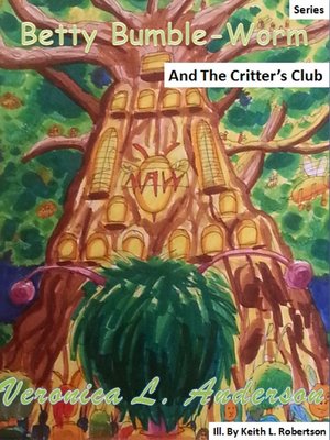 cover image of Betty Bumble-Worm and the Aurora Forest Critter's Club
